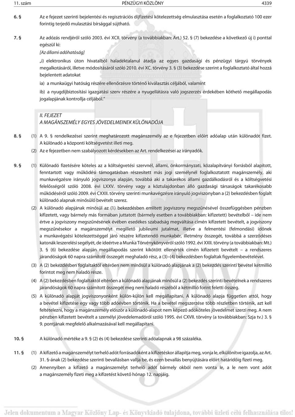 Az adózás rendjérõl szóló 2003. évi XCII. törvény (a továbbiakban: Art.) 52.