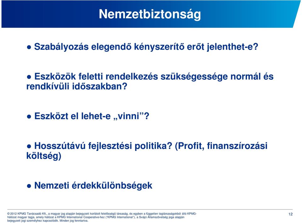 időszakban? Eszközt el lehet-e vinni?