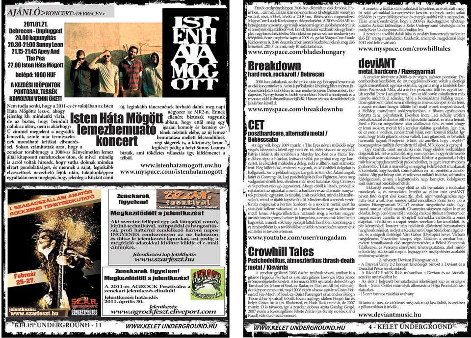 mindenki várja, de az biztos, hogy beindult náluk az idény, nem is akárhogy: Ű címmel megjelent a negyedik lemezük, szinte már természetesnek mondható kritikai elismeréssel.