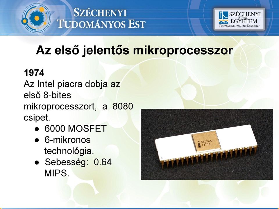 mikroprocesszort, a 8080 csipet.