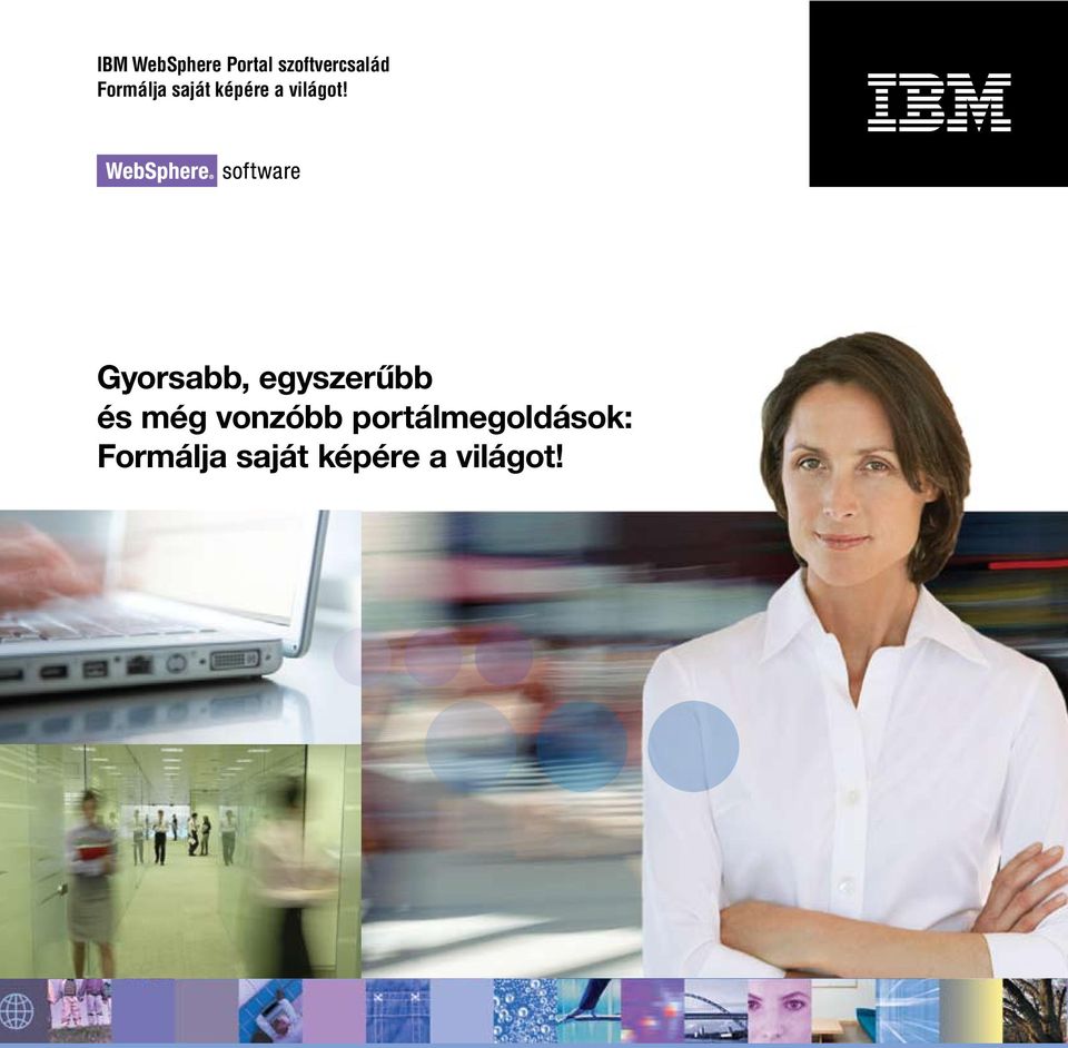 Gyorsabb, egyszerûbb és még vonzóbb