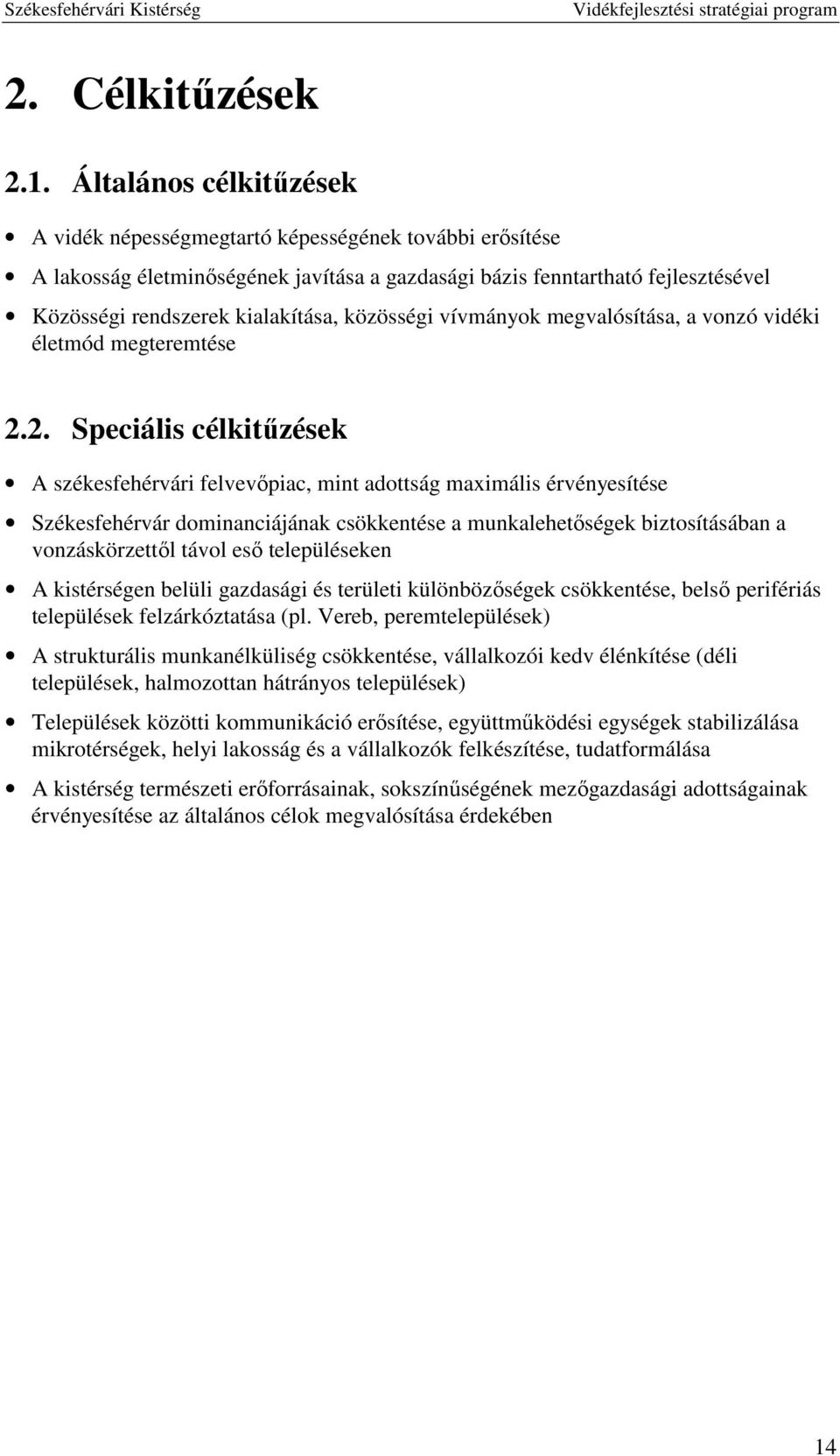 közösségi vívmányok megvalósítása, a vonzó vidéki életmód megteremtése 2.