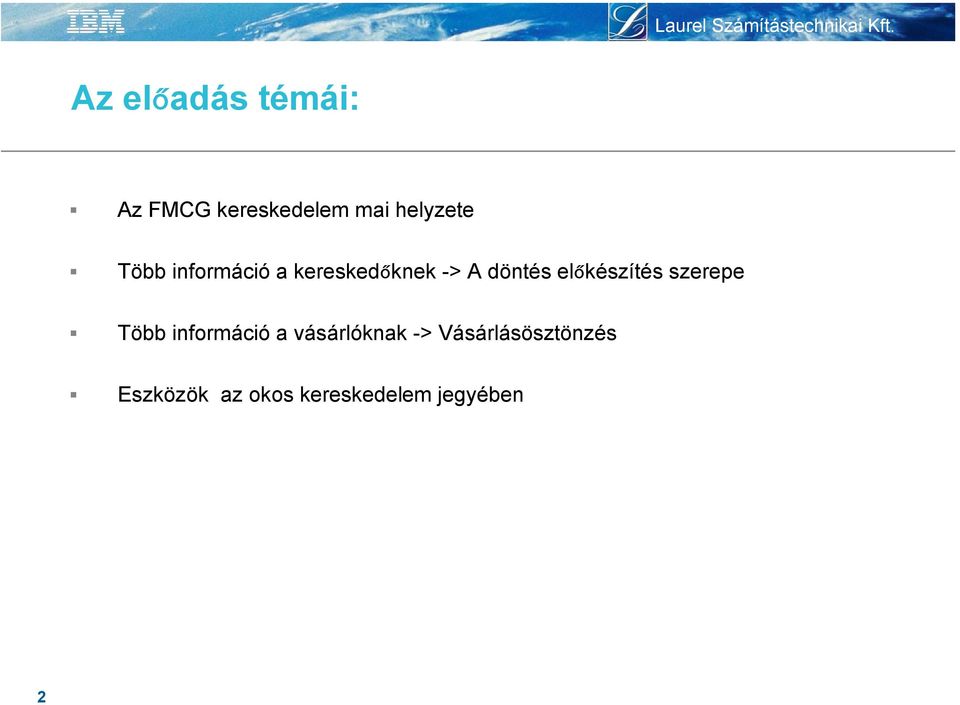 előkészítés szerepe Több információ a vásárlóknak