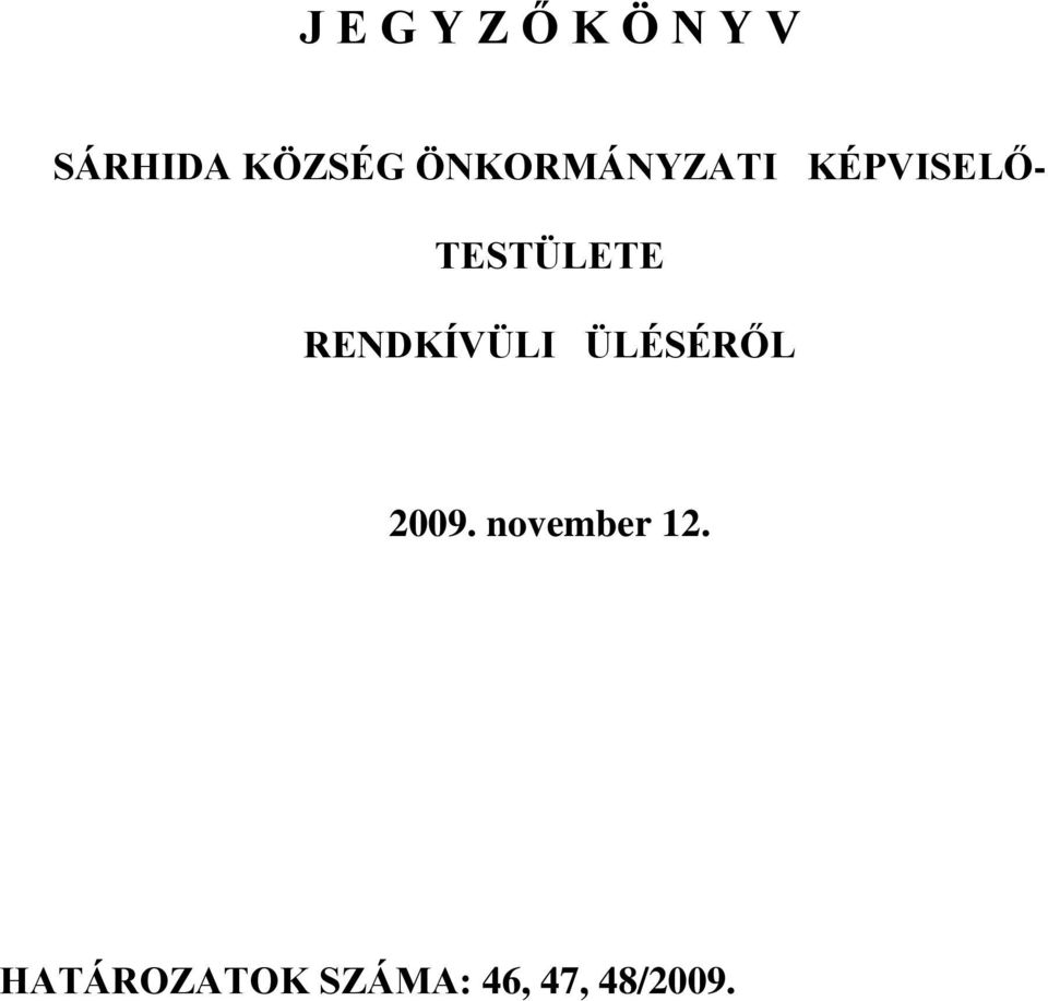 RENDKÍVÜLI ÜLÉSÉRŐL 2009.