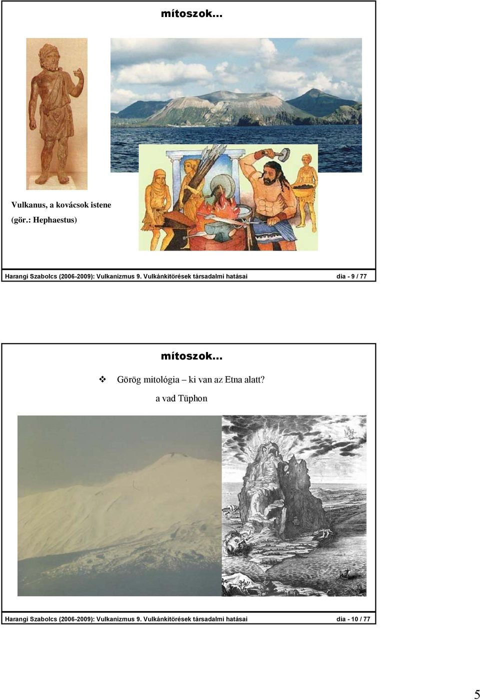 Vulkánkitörések társadalmi hatásai dia - 9 / 77 mítoszok Görög mitológia ki