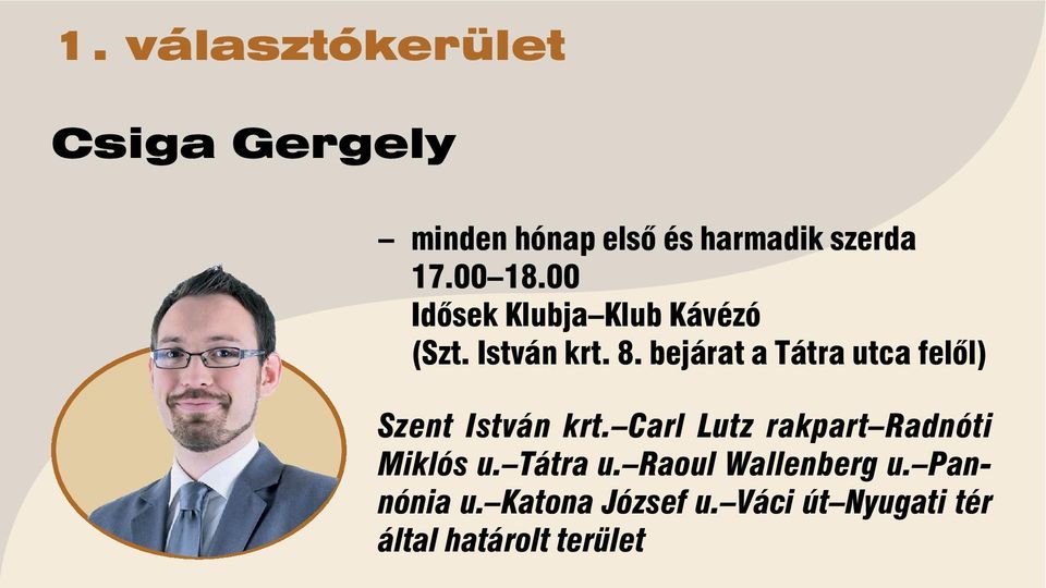 bejárat a Tátra utca felõl) Szent István krt.