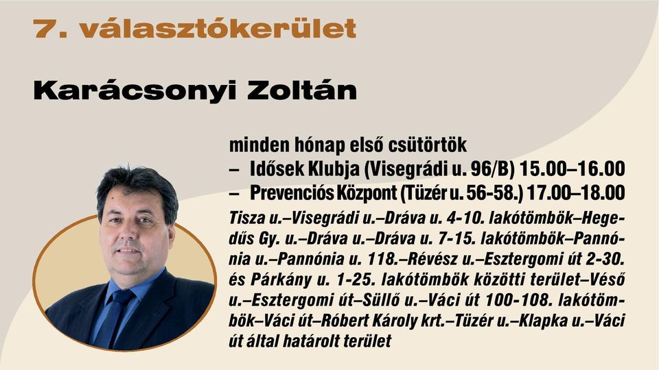 lakótömbök Pannónia u. Pannónia u. 118. Révész u. Esztergomi út 2-30. és Párkány u. 1-25. lakótömbök közötti terület Vésõ u.