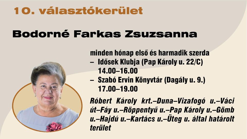 00 Szabó Ervin Könyvtár (Dagály u. 9.) 17.00 19.00 Róbert Károly krt.