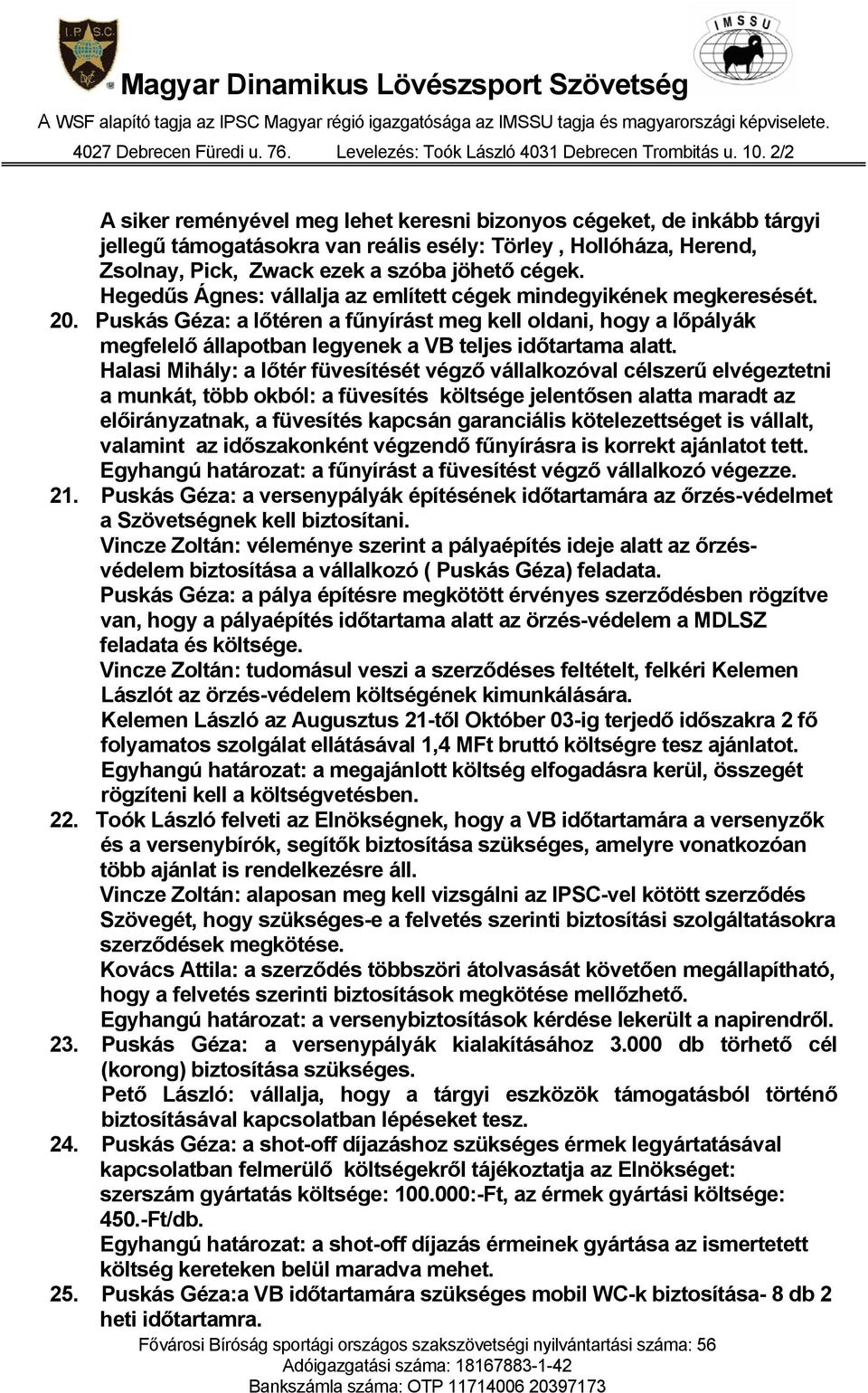 Puskás Géza: a lőtéren a fűnyírást meg kell oldani, hogy a lőpályák megfelelő állapotban legyenek a VB teljes időtartama alatt.