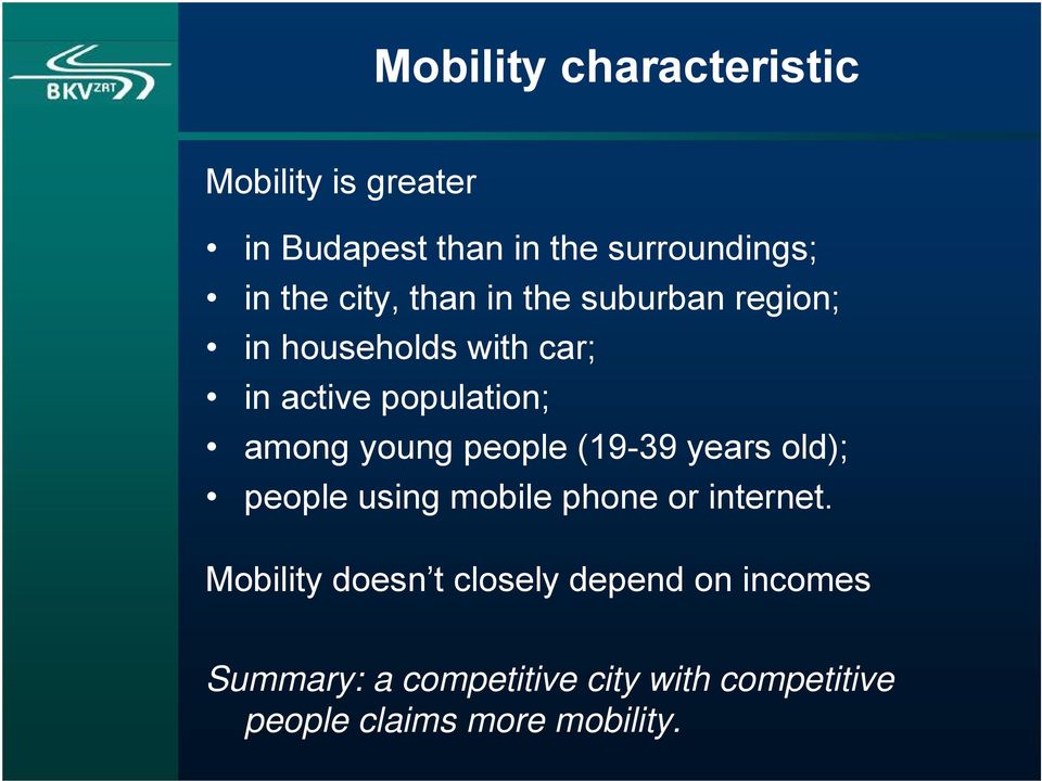 young people (19-39 years old); people using mobile phone or internet.