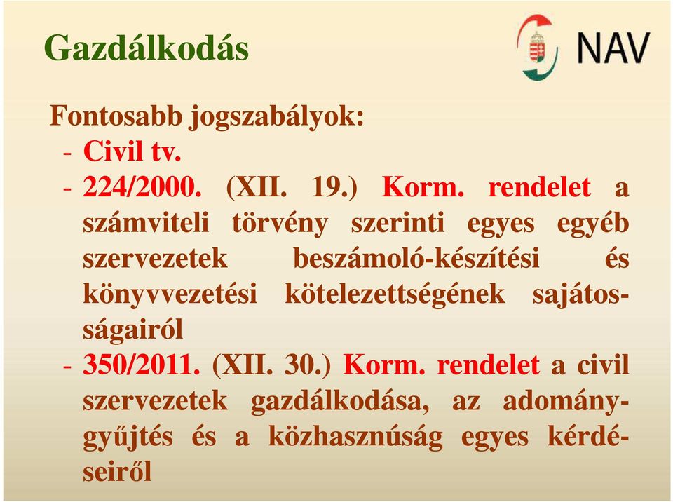 könyvvezetési kötelezettségének sajátos- ságairól - 350/2011. (XII. 30.) Korm.