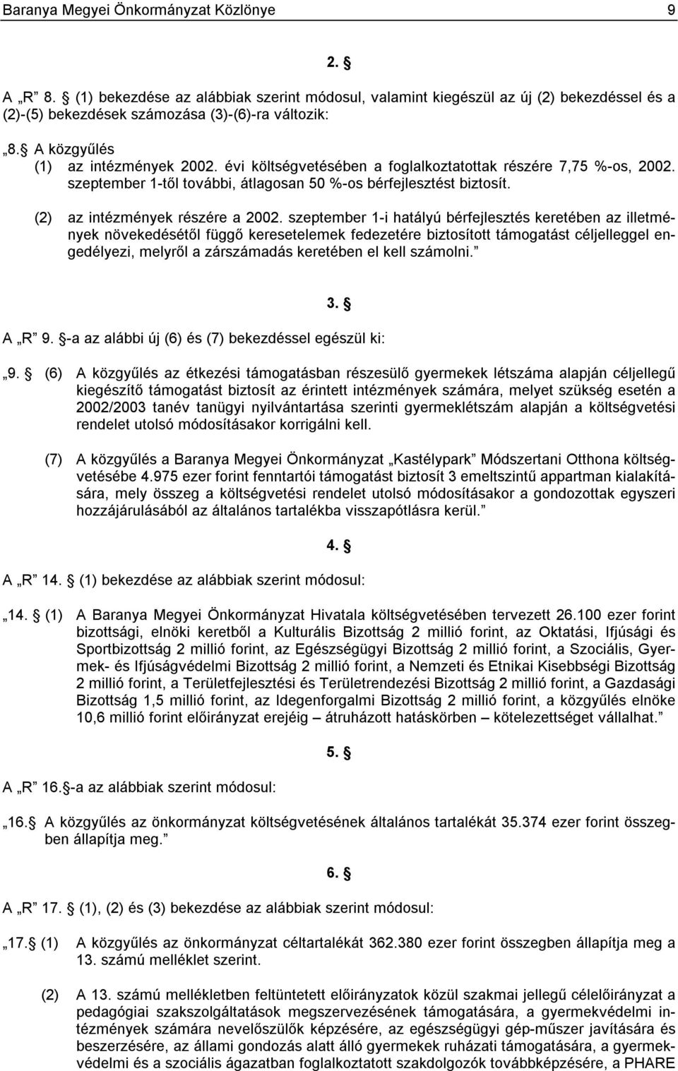 (2) az intézmények részére a 2002.