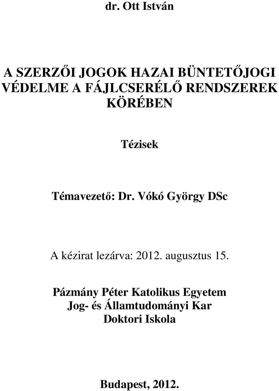 Vókó György DSc A kézirat lezárva: 2012. augusztus 15.