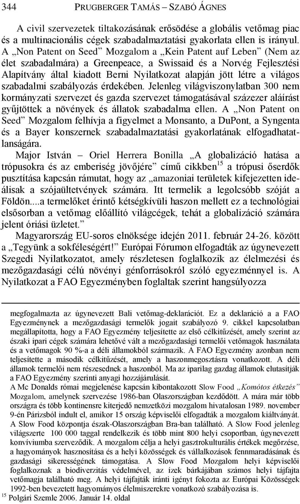 világos szabadalmi szabályozás érdekében.