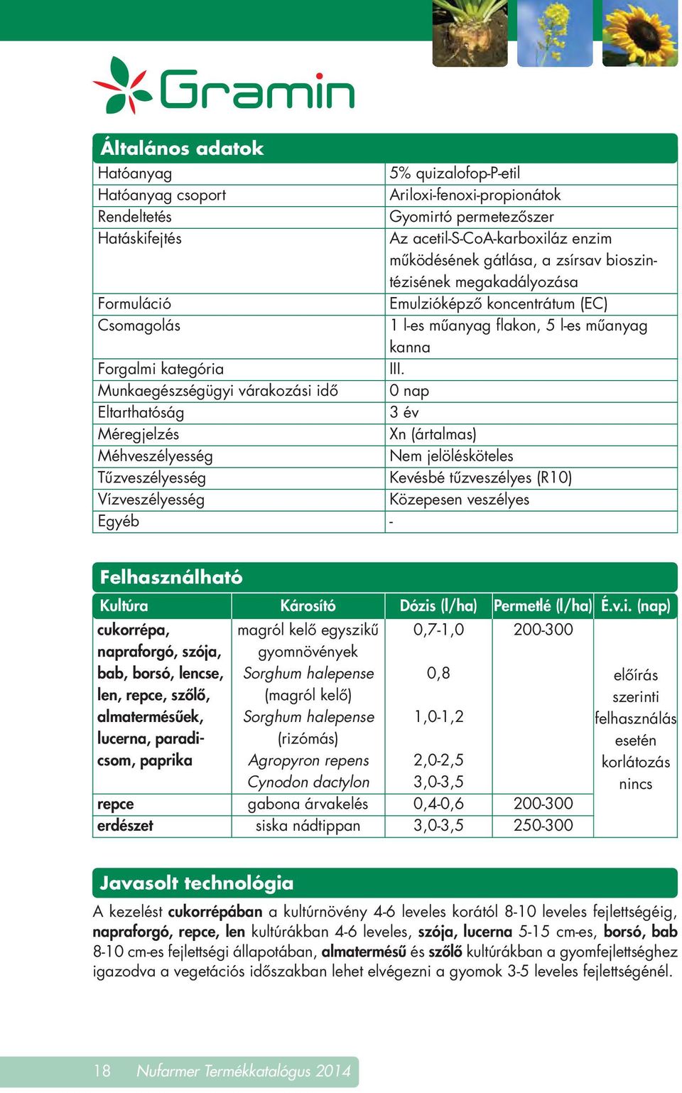 megakadályozása Emulzióképzô koncentrátum (EC) 1 l-es mûanyag flakon, 5 l-es mûanyag k an na III.