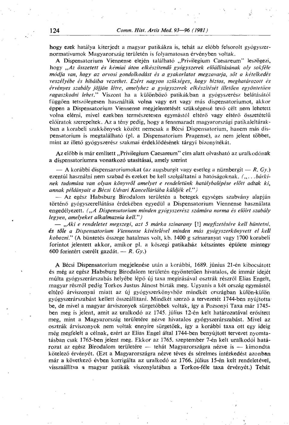 gondolkodást és a gyakorlatot megzavarja, sőt a kételkedés veszélyébe és hibáiba vezethet.