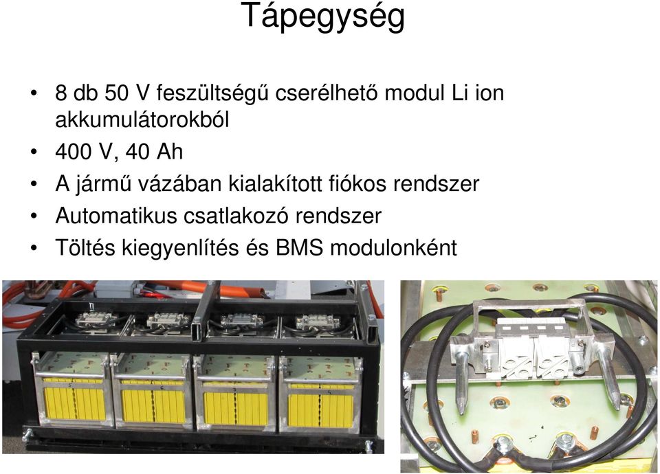 vázában kialakított fiókos rendszer Automatikus