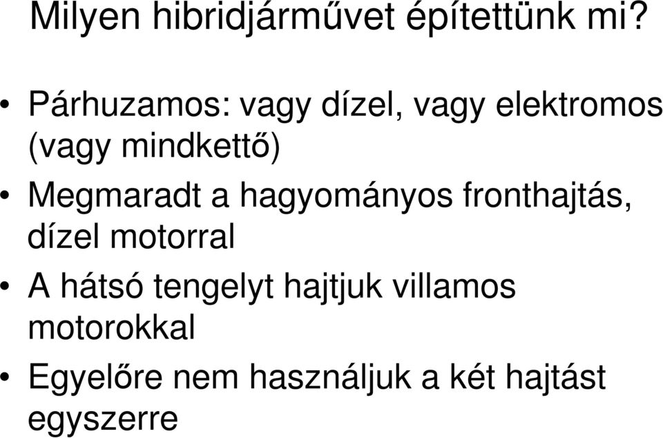 Megmaradt a hagyományos fronthajtás, dízel motorral A hátsó