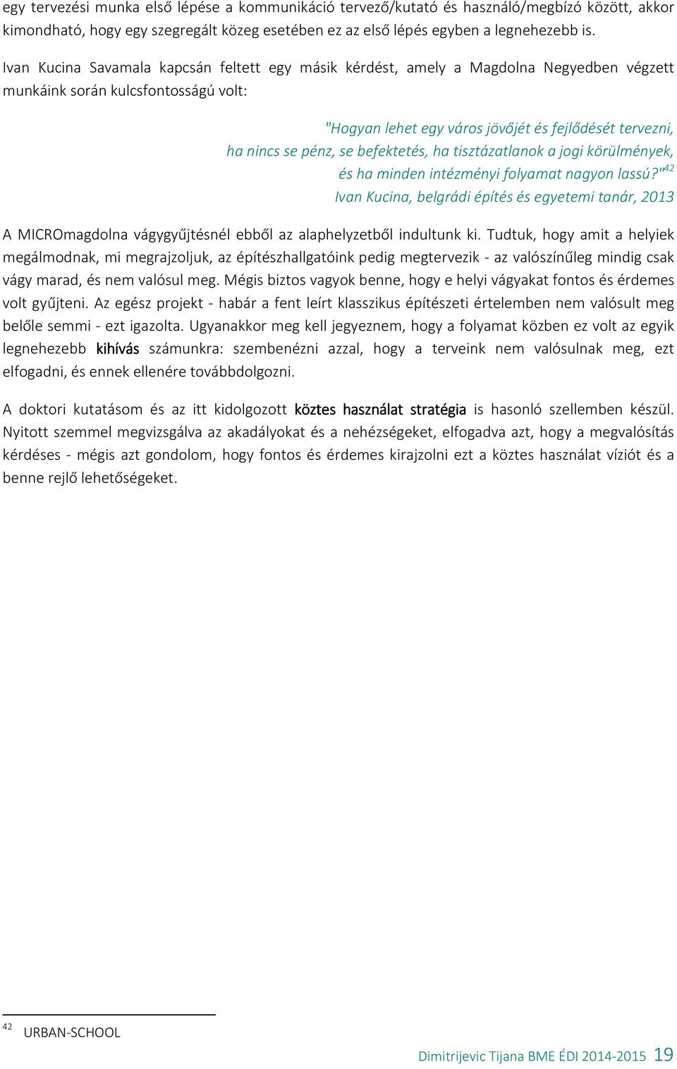 pénz, se befektetés, ha tisztázatlanok a jogi körülmények, és ha minden intézményi folyamat nagyon lassú?