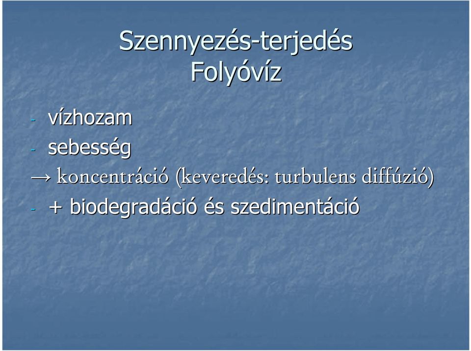 (keveredés: turbulens diffúzi zió) -