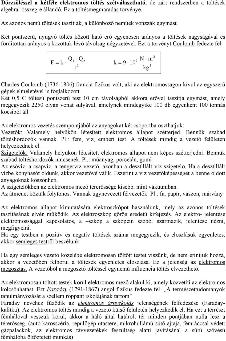 ELEKTROSZTATIKA Thalész Gilbert A testek dörzsöléssel hozhatók elektromos  állapotba. Az elektromos állapot oka az elektromos töltés. - PDF Ingyenes  letöltés