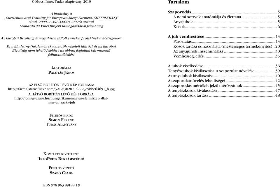 JUHTENYÉSZTÉSI ALAPISMERETEK II. KÖTET. Sz a p o r o d á s ÍRTA MUCSI IMRE  TUDÁS ALAPÍTVÁNY HÓDMEZŐVÁSÁRHELY Szaporodás. - PDF Ingyenes letöltés