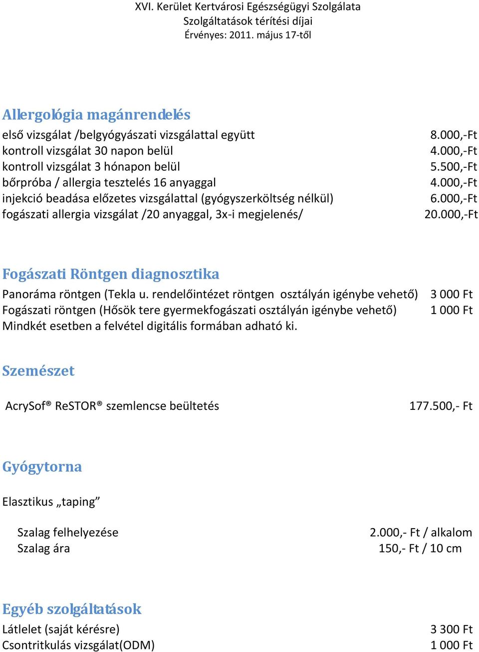 000,-Ft Fogászati Röntgen diagnosztika Panoráma röntgen (Tekla u.