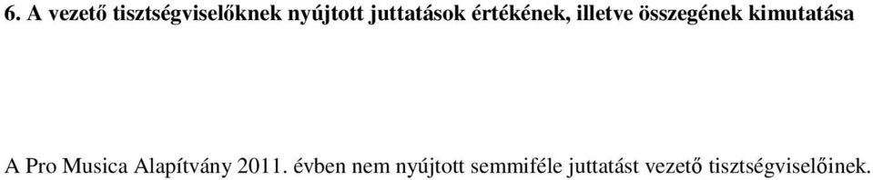 kimutatása A Pro Musica Alapítvány 2011.