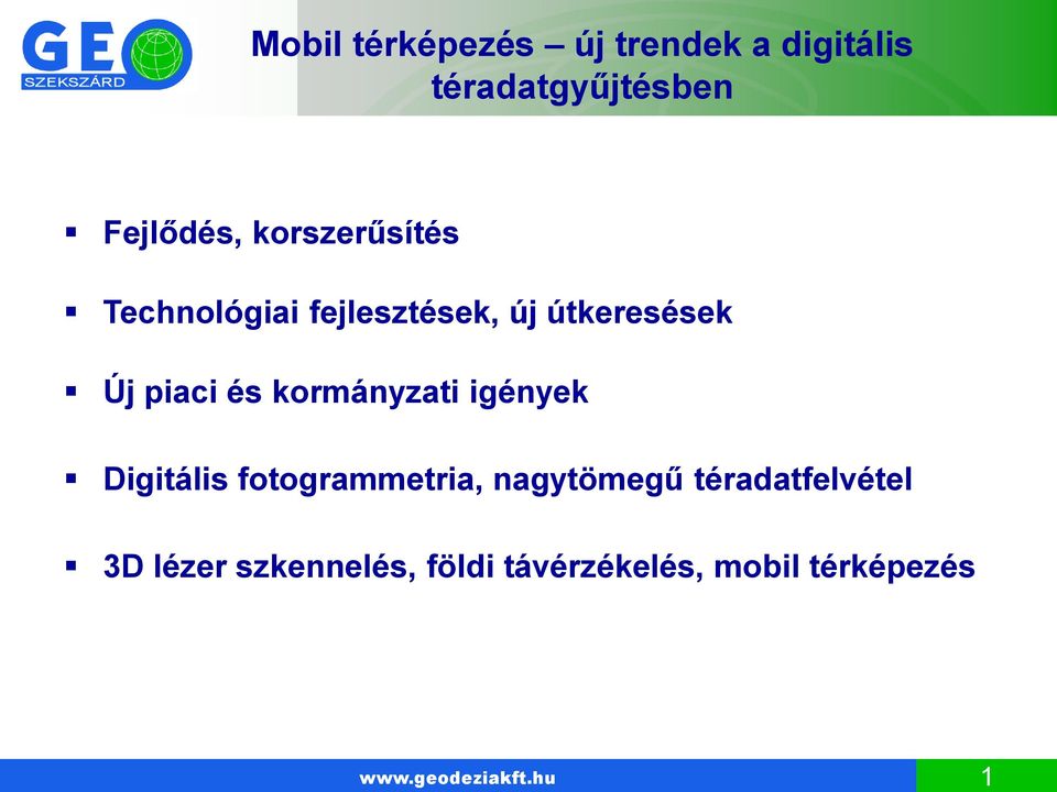 kormányzati igények Digitális fotogrammetria, nagytömegű