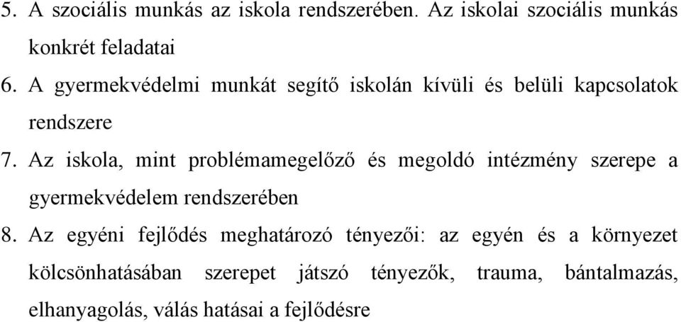 Az iskola, mint problémamegelőző és megoldó intézmény szerepe a gyermekvédelem rendszerében 8.
