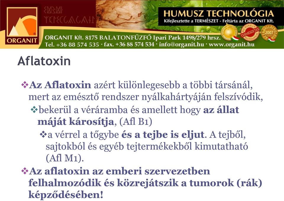 B1) a vérrel a tőgybe és a tejbe is eljut.
