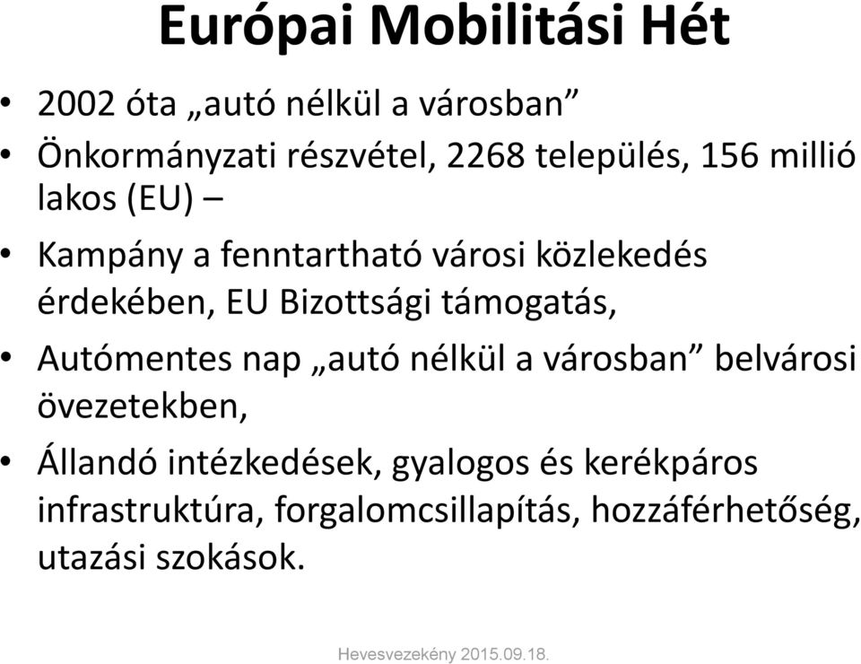 Bizottsági támogatás, Autómentes nap autó nélkül a városban belvárosi övezetekben, Állandó