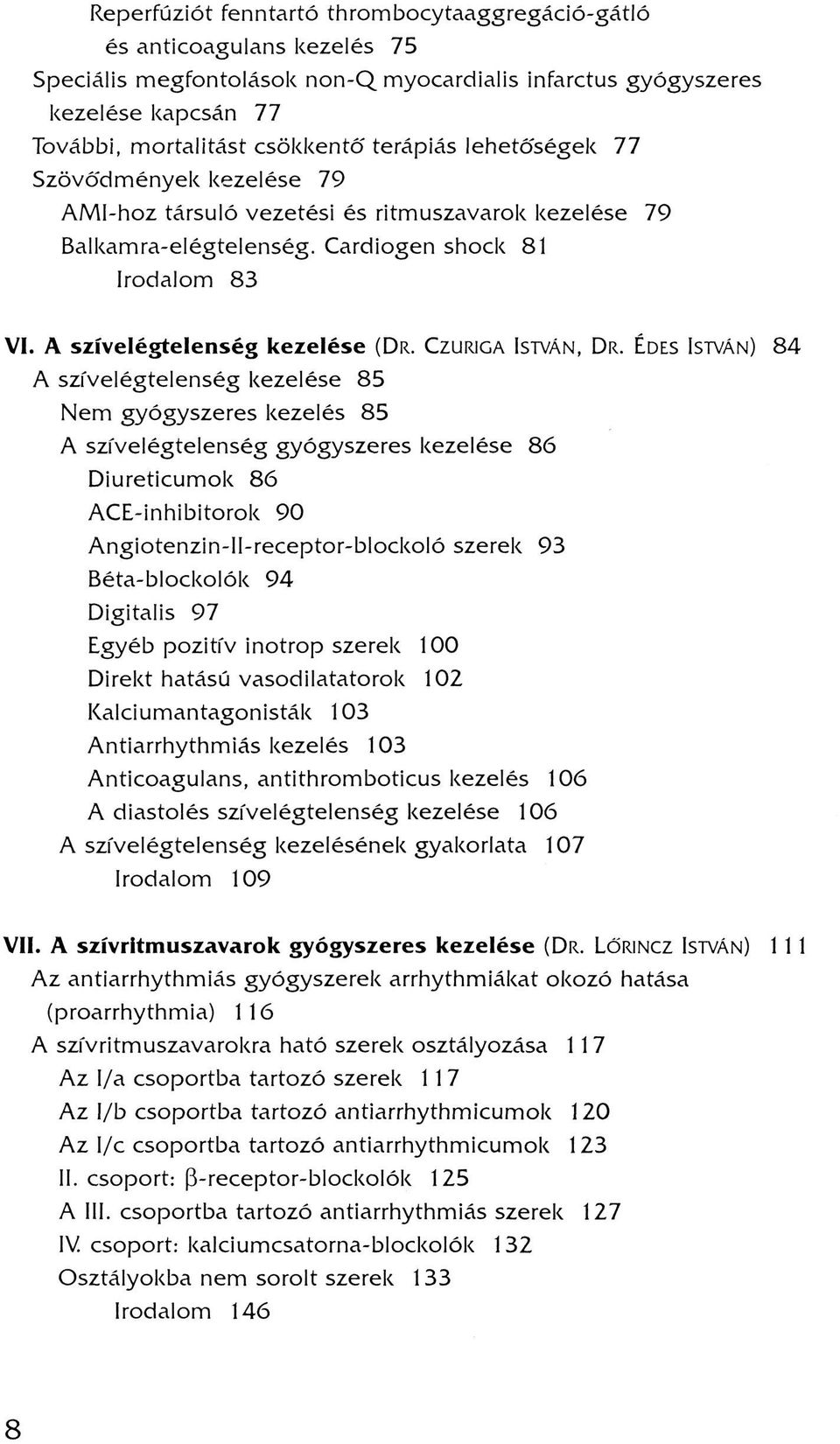 A szívelégtelenség kezelése (D r. C z u rig a István, D r.