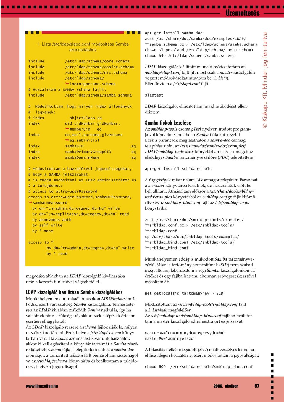 schema # Módosítottam, hogy milyen index állományok # legyenek: # index objectclass eq index uid,uidnumber,gidnumber, memberuid eq index cn,mail,surname,givenname eq,subinitial index sambasid eq