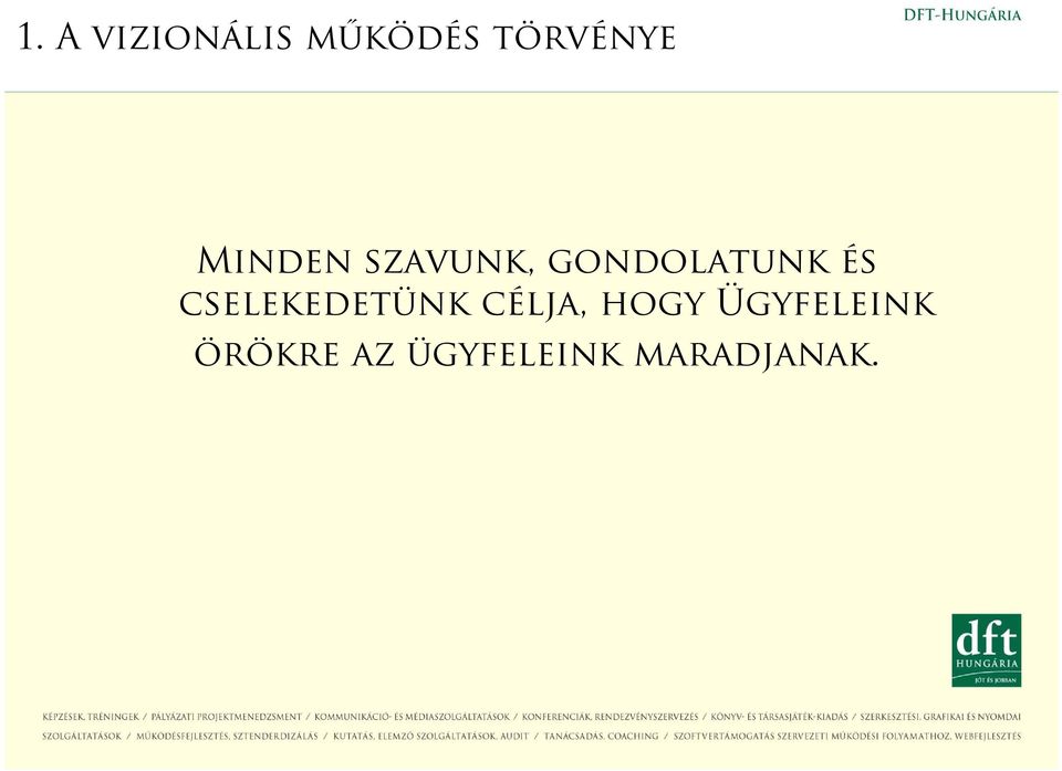 cselekedetünk célja, hogy