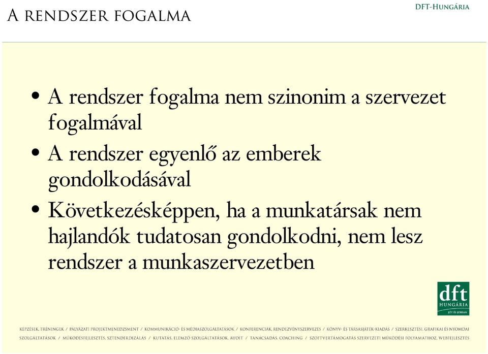 gondolkodásával dá á l Következésképpen, ha a munkatársak