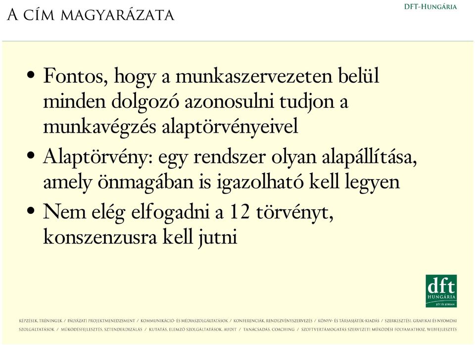Alaptörvény: egy rendszer olyan alapállítása, amely önmagában is