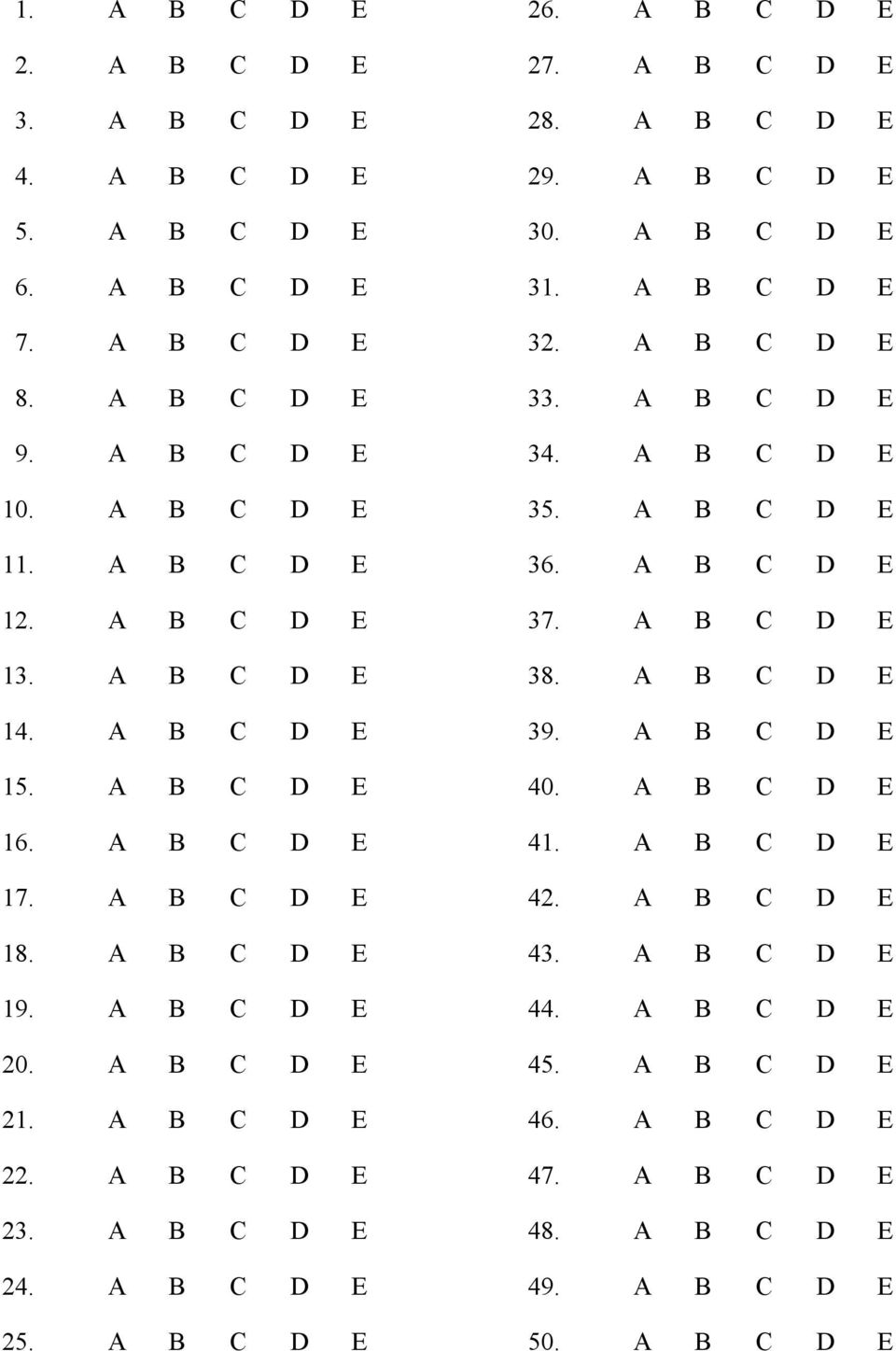 A B C D E 26. A B C D E 27. A B C D E 28. A B C D E 29. A B C D E 30. A B C D E 31. A B C D E 32. A B C D E 33. A B C D E 34. A B C D E 35. A B C D E 36. A B C D E 37.