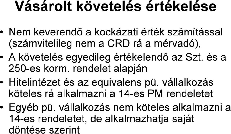 rendelet alapján Hitelintézet és az equivalens pü.