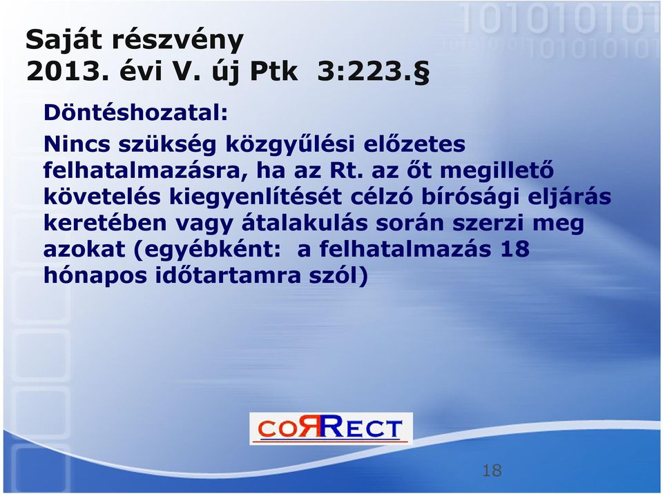 Rt. az őt megillető követelés kiegyenlítését célzó bírósági eljárás