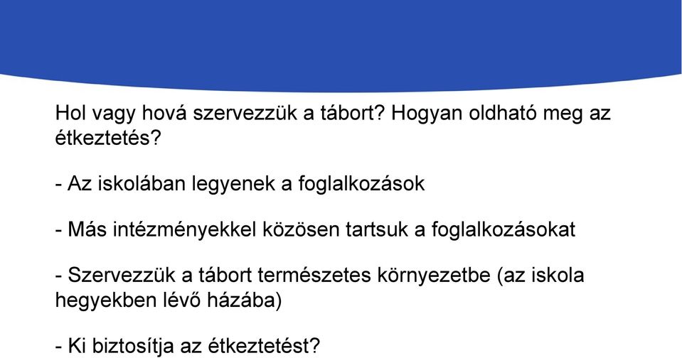 tartsuk a foglalkozásokat - Szervezzük a tábort természetes