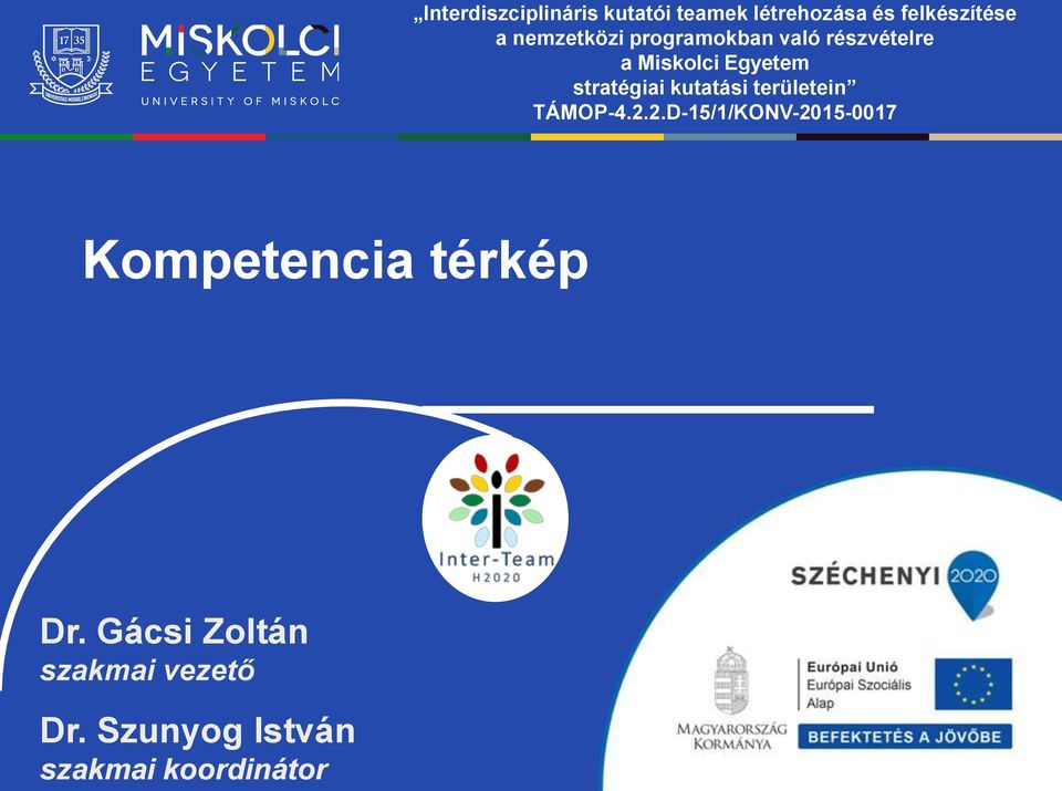 részvételre a Miskolci Egyetem stratégiai kutatási területein TÁMOP-4.