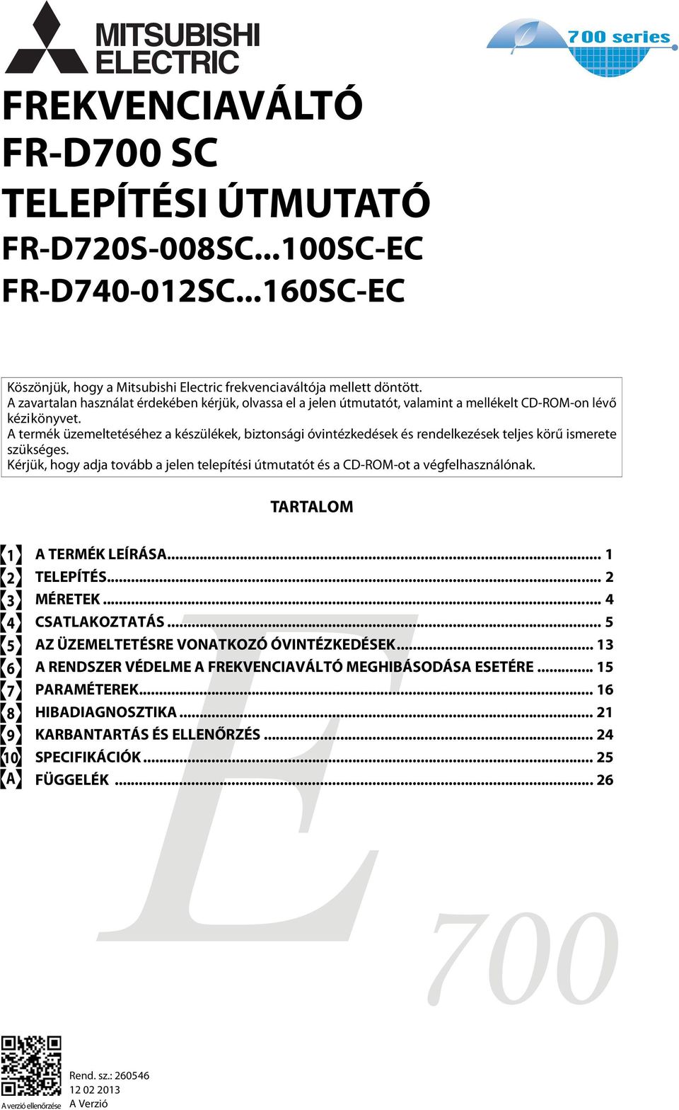 MITSUBISHI ELECTRIC FREKVENCIAVÁLTÓ FR-D700 SC TELEPÍTÉSI ÚTMUTATÓ  FR-D720S-008SC...100SC-EC FR-D SC...160SC-EC - PDF Ingyenes letöltés