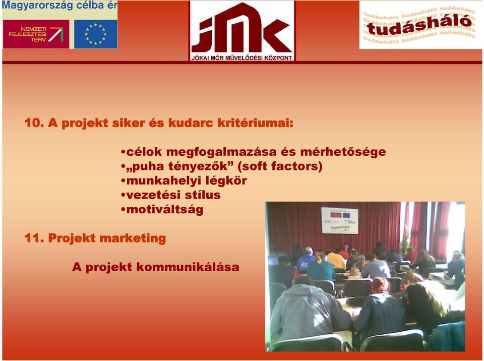 mérhetősége puha tényezők (soft factors)