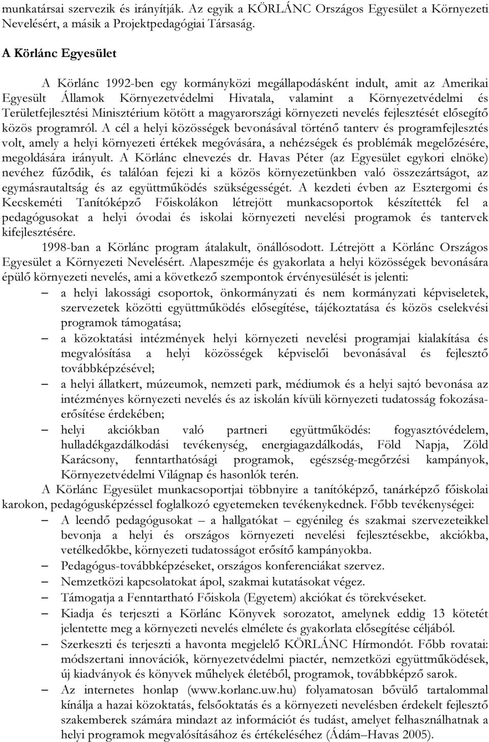 Minisztérium kötött a magyarországi környezeti nevelés fejlesztését elősegítő közös programról.