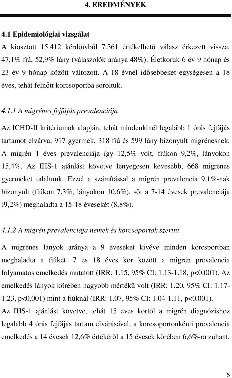 évnél idısebbeket egységesen a 18