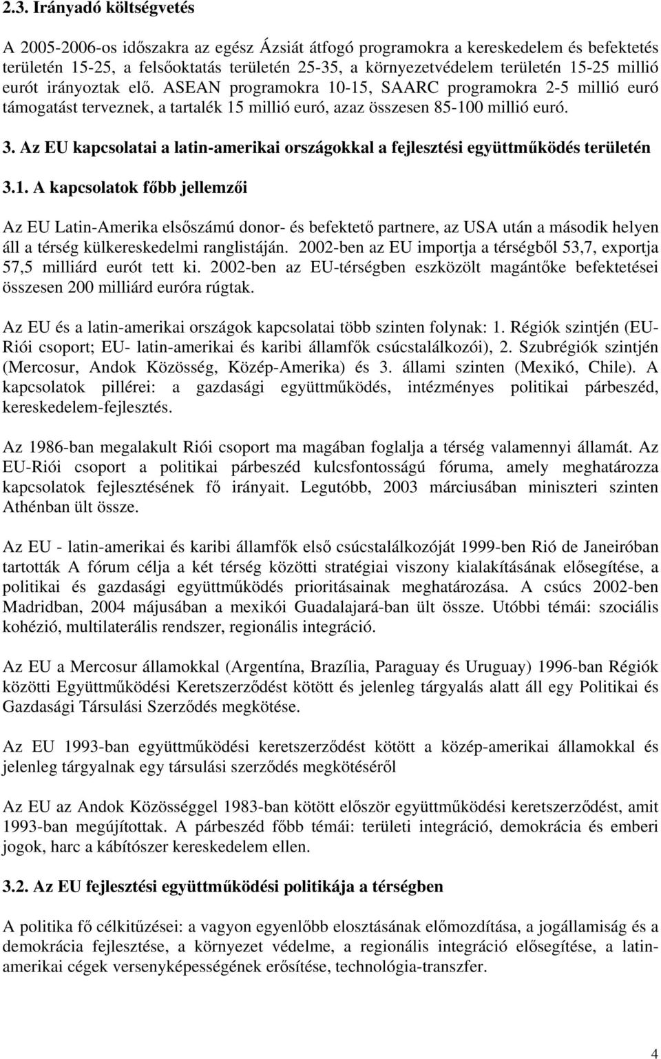 Az EU kapcsolatai a latin-amerikai országokkal a fejlesztési együttműködés területén 3.1.