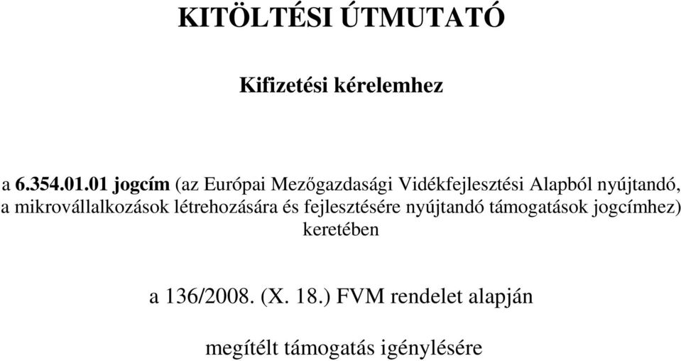 a mikrovállalkozások létrehozására és fejlesztésére nyújtandó