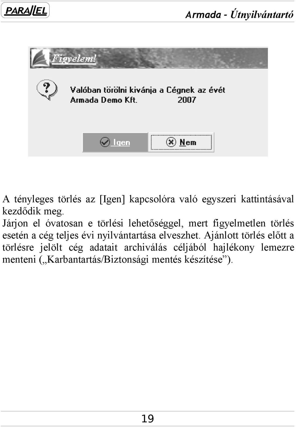 teljes évi nyilvántartása elveszhet.