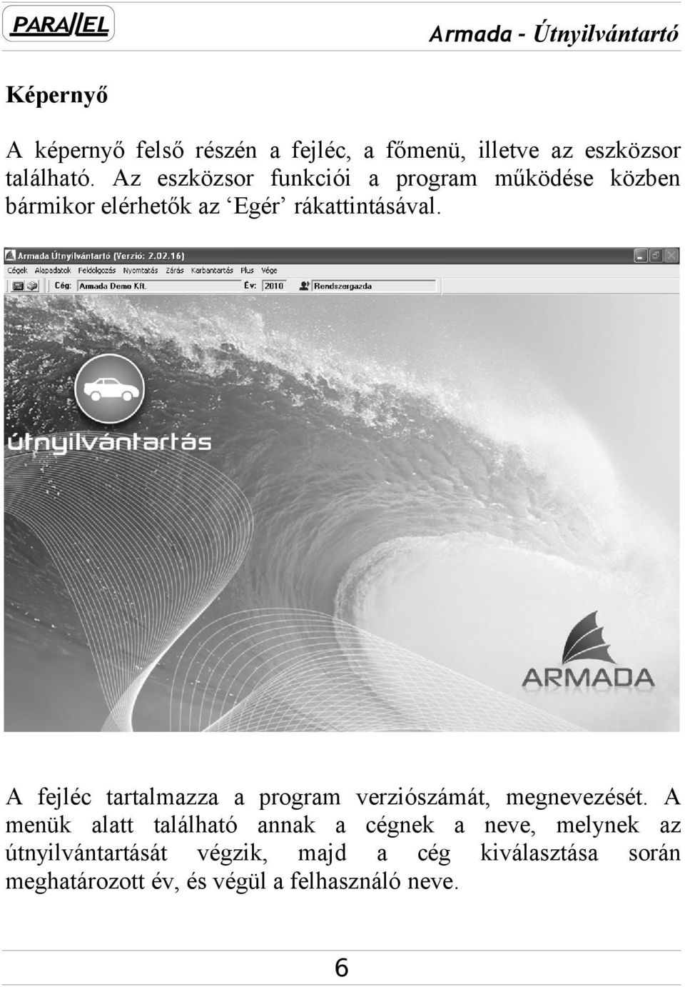 A fejléc tartalmazza a program verziószámát, megnevezését.
